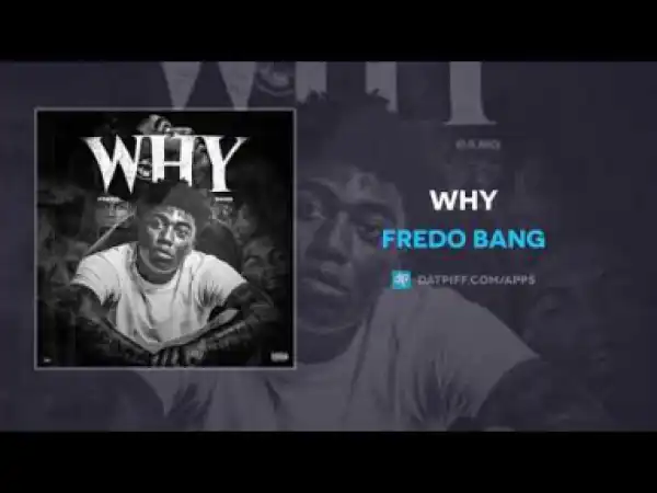 Fredo Bang - Why